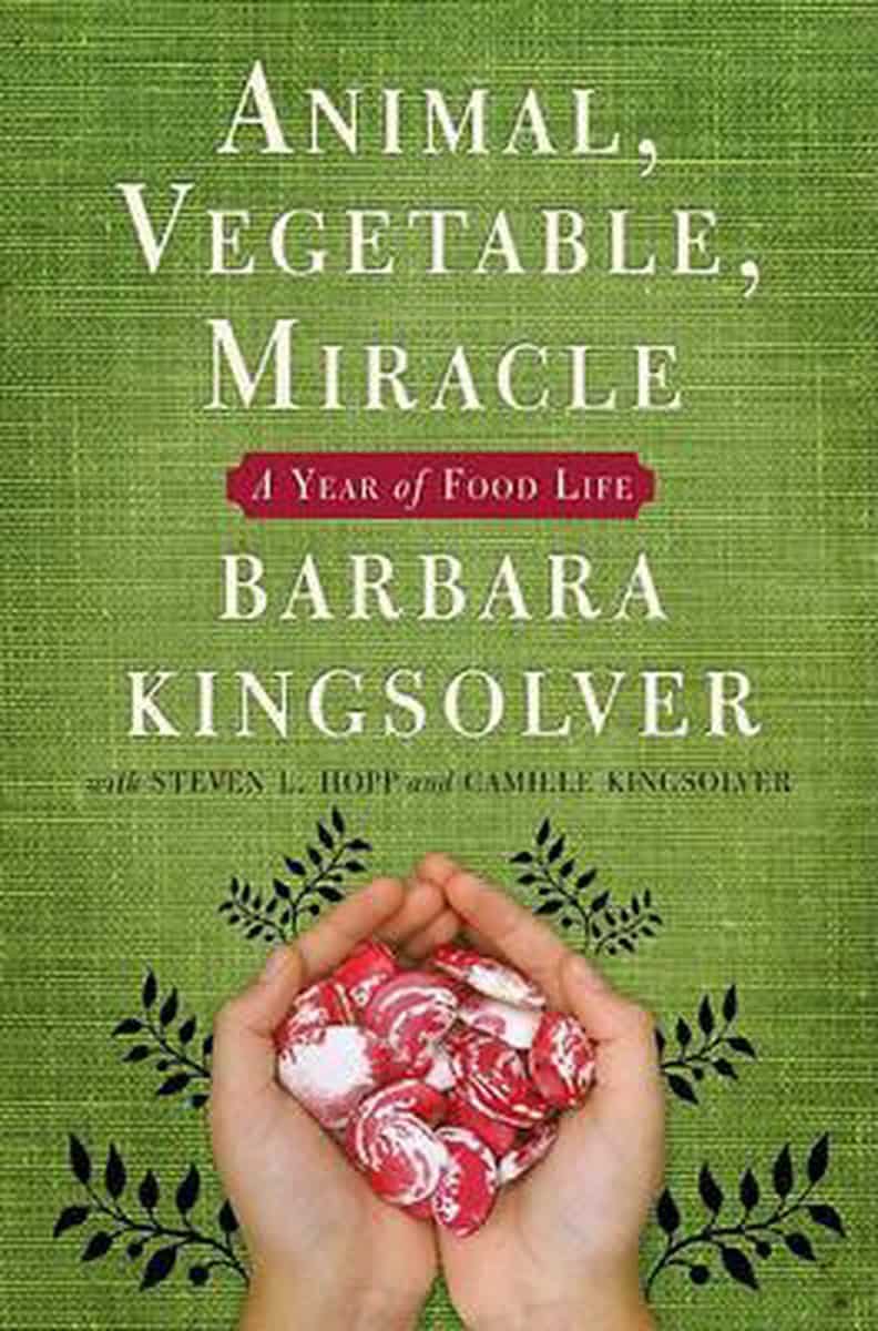 Animal, Vegetable, Miracle, Barbara Kingsolver